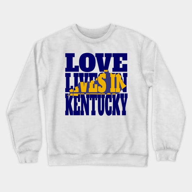 Love Lives in Kentucky Crewneck Sweatshirt by DonDota